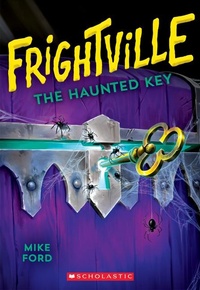 Enlarge image Cover: The Haunted Key (Frightville #3) - Scholastic US