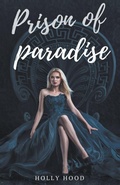 Cover: Prison of Paradise - Holly Hood