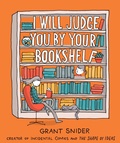 Cover: I Will Judge You by Your Bookshelf - Abrams Comicarts