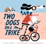 Cover: Two Dogs on a Trike - Abrams Appleseed