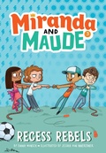 Cover: Recess Rebels (Miranda and Maude #3) - Amulet Paperbacks