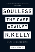Cover: Soulless: The Case Against R. Kelly - Abrams Press