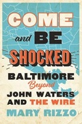 Cover: Come and Be Shocked - Johns Hopkins University Press