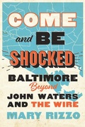 Cover: Come and Be Shocked - Johns Hopkins University Press