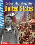 Cover: Industrializing the United States - Teacher Created Materials, Inc