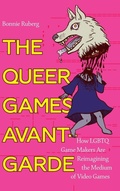 Cover: The Queer Games Avant-Garde - Duke University Press