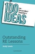 Cover: 100 Ideas for Secondary Teachers: Outstanding RE Lessons - Bloomsbury Education