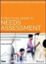 Cover: A Practical Guide to Needs Assessment, Third Edition (co-published with ASTD) - Wiley