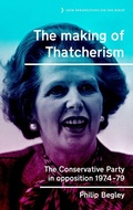 Cover: The Making of Thatcherism - Manchester University Press