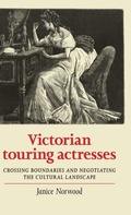 Cover: Victorian Touring Actresses - Manchester University Press