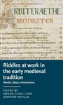 Cover: Riddles at Work in the Early Medieval Tradition - Manchester University Press