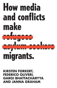 Enlarge image Cover: How Media and Conflicts Make Migrants - Manchester University Press