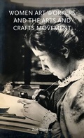 Cover: Women Art Workers and the Arts and Crafts Movement - Manchester University Press