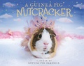 Cover: A Guinea Pig Nutcracker - Bloomsbury Publishing PLC