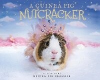 Abbildung von: A Guinea Pig Nutcracker - Bloomsbury Publishing PLC