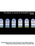 Cover: The Jataka; Or, Stories of the Buddha's Former Births - BiblioLife