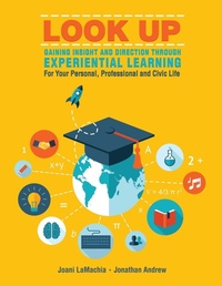 Enlarge image Cover: LOOK UP--Gaining Insight and Direction Through Experiential Learning For Your Personal, Professional and Civic Life - Kendall/Hunt Publishing Co ,U.S.