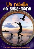 Cover: Un rebelle en sous-marin - Ronsdale Press