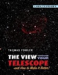 Cover: The View Through Your Telescope and How to Make It Better! - Bookbaby
