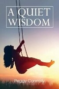 Cover: A Quiet Wisdom - Bookbaby