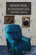 Cover: Moochie, Fudgesicles, and Other Stories - Xulon Press