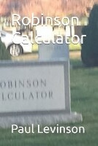 Enlarge image Cover: Robinson Calculator - Connected Editions, Inc.