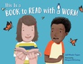 Cover: This Is a Book to Read with a Worm - Charlesbridge Publishing,U.S.