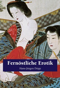 Abbildung von: Fernöstliche Erotik - Parkstone-International