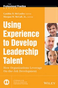 Enlarge image Cover: Using Experience to Develop Leadership Talent - How Organizations Leverage On-the-Job Development - Wiley