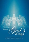Cover: Under the Shadow of God's Wings - Xlibris Us
