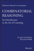 Cover: Solutions Manual to accompany Combinatorial Reasoning: An Introduction to the Art of Counting - Wiley