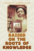 Cover: Raised on the Roots of Knowledge - Xlibris Us