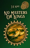 Cover: No Masters Or Kings - Write Into The Woods Publishing