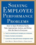 Cover: Solving Employee Performance Problems: How to Spot Problems Early, Take Appropriate Action, and Bring Out the Best in Everyone - McGraw-Hill Professional