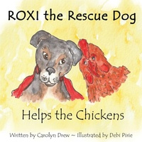 Enlarge image Cover: ROXI the Rescue Dog - Helps the Chickens - Carolyn Drew