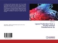 Cover: Lipase Production from a locally Isolated Pseudomonas Sp - LAP Lambert Academic Publishing
