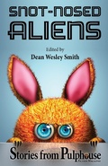 Cover: Snot-Nosed Aliens: Stories from Pulphouse Fiction Magazine - WMG Publishing