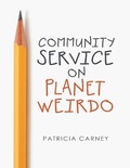 Cover: Community Service On Planet Weirdo - Lulu Publishing Services