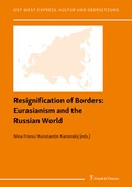 Cover: Resignification of Borders: Eurasianism and the Russian World - Frank & Timme