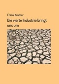 Cover: Die vierte Industrie bringt uns um - tredition