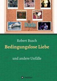Enlarge image Cover: Bedingungslose Liebe - tredition