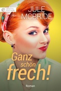 Cover: Ganz sch&ouml;n frech! - CORA Verlag