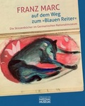 Cover: Franz Marc auf dem Weg zum &raquo;Blauen Reiter&laquo;. Die Skizzenb&uuml;cher im Germanischen Nationalmuseum - Germanisches Nationalmuseum Abt. Verlag