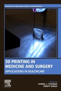 Cover: 3D Printing in Medicine and Surgery - Woodhead Publishing Ltd
