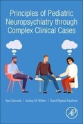 Cover: Principles of Pediatric Neuropsychiatry through Complex Clinical Cases - Academic Press