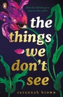 Cover: The Things We Don't See - Penguin Books Ltd