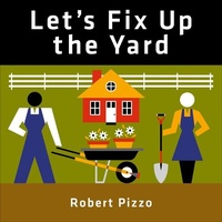 Enlarge image Cover: Let's Fix Up the Yard - Schiffer Publishing Ltd