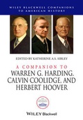 Cover: A Companion to Warren G. Harding, Calvin Coolidge, and Herbert Hoover - Wiley-Blackwell