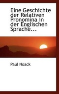 Cover: Eine Geschichte Der Relativen Pronomina in Der Englischen Sprache... - BiblioLife
