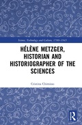 Cover: Helene Metzger, Historian and Historiographer of the Sciences - Routledge